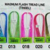 MAGNUM FLASH TREAD LINE ( TINSEL ) - 002